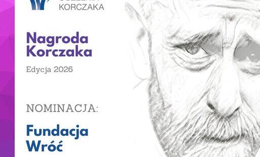 Zdjęcie do Fundacja Wr&oacute;ć nominowana do nagrody Korczaka
