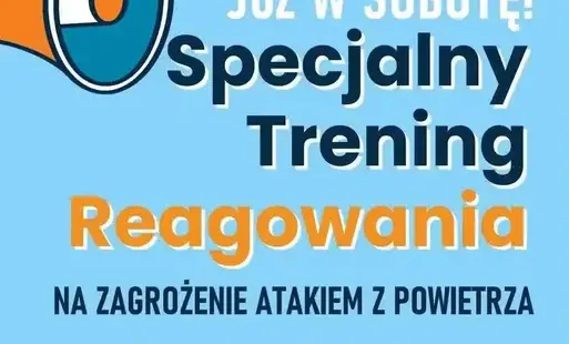 Zdjęcie do TRENING REAGOWANIA NA ZAGROŻENIA Z POWIETRZA - 3 PAŹDZIERNIKA 