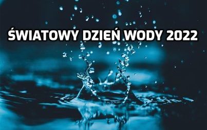 Zdjęcie do Światowy Dzień Wody 