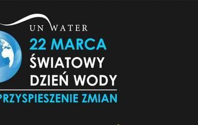 Zdjęcie do Światowy Dzień Wody 